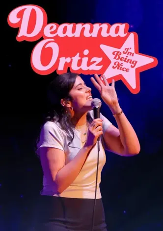 Deanna Ortiz: I'm Being Nice poster